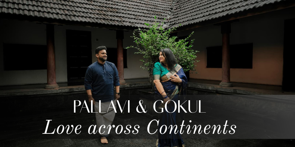 Pallavi & Gokul Love across continents