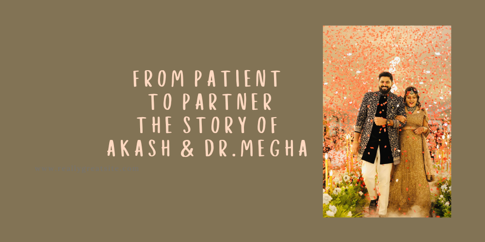 From Patient to Partner — The Story of Akash & Megha